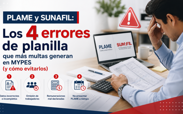 Errores comunes en el registro de trabajadores en el PLAME que generan multas de SUNAFIL